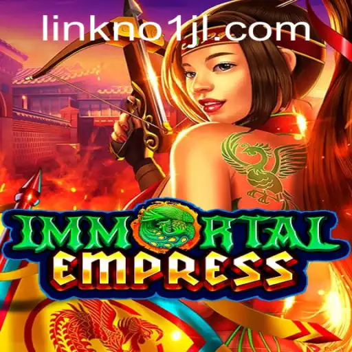 ImmortalEmpress: A New Era in Gaming with the Keyword NO1JL